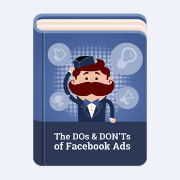 Free Ebook: The DO's & DON'Ts of Facebook Advertising